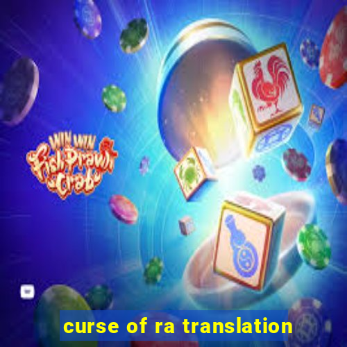 curse of ra translation